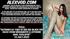 Hotkinkyjo take in ass big black fist dildo from mrhankeys &amp_ extreme anal prolapse (trailer) Thumb